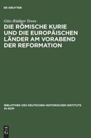 Die Romische Kurie Und Die Europaischen Lander Am Vorabend Der Reformation 3484820950 Book Cover