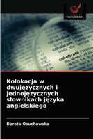 Kolokacja w dwujęzycznych i jednojęzycznych slownikach języka angielskiego 6202957387 Book Cover