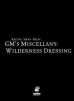 Raging Swan's GM's Miscellany: Wilderness Dressing 095755706X Book Cover