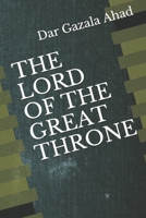 THE LORD OF THE GREAT THRONE B088GJFNNG Book Cover