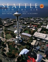 Seattle from the Air (Bird's Eye View) 1558686886 Book Cover