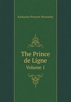 The Prince de Ligne Volume 1 5518993439 Book Cover