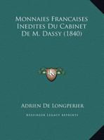 Monnaies Francaises Inedites Du Cabinet De M. Dassy 1160196699 Book Cover