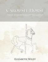 Carousel Horse: Keiry: Equine Therapy Champion 1649341105 Book Cover