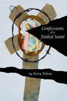 Confessions of a Failed Saint 1479279404 Book Cover