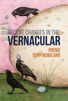 Recent Changes in the Vernacular: poems 1893003175 Book Cover
