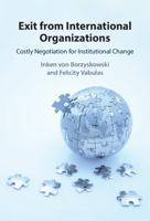 Exit from International Organizations: Costly Negotiation for Institutional Change 1009532286 Book Cover