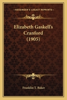 Elizabeth Gaskell's Cranford (1905) 0548760772 Book Cover