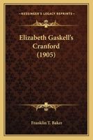 Elizabeth Gaskell's Cranford (1905) 0548760772 Book Cover