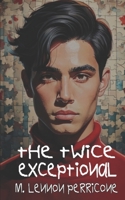 The Twice Exceptional 0692349308 Book Cover