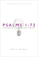 Nbbc, Psalms 1-72: A Commentary in the Wesleyan Tradition 0834130904 Book Cover