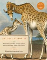 Natural Histories: Extraordinary Rare Book Selections from the American Museum of Natural History Library 1454912146 Book Cover