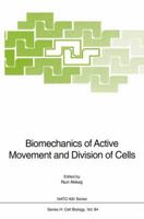 Biomechanics of Active Movement and Division of Cells 3642789773 Book Cover