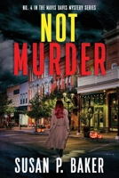 Not Murder: #4 In The Mavis Davis Mystery Series 0998039039 Book Cover