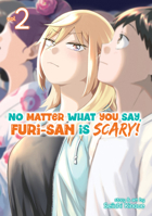 No Matter What You Say, Furi-San Is Scary! Vol. 2 1648276695 Book Cover