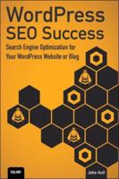 WordPress SEO Success: Search Engine Optimization for Your WordPress Website or Blog 0789752883 Book Cover