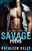Savage Rebel: A Savage Angels MC Novella 1537289225 Book Cover