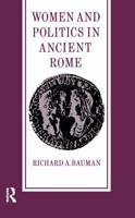 Women and Politics in Ancient Rome 1138138126 Book Cover