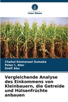Vergleichende Analyse des Einkommens von Kleinbauern, die Getreide und Hülsenfrüchte anbauen (German Edition) 6208201276 Book Cover