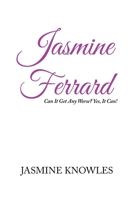 Jasmine Ferrard: Can it get any worse, yes it can! 1663244960 Book Cover