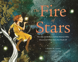 Fire of Stars: The Life and Brilliance of the Woman Who Discovered What Stars Are Made of B0GN2Y748Q Book Cover