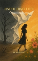 Unfolding Life B0FNKJSZVP Book Cover