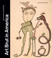 Art Brut in America: The Incursion of Jean Dubuffet 0912161264 Book Cover