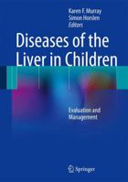 Diseases of the Liver in Children: Evaluation and Management 1461490049 Book Cover
