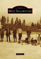 West Yellowstone (Images of America: Montana) 0738570877 Book Cover