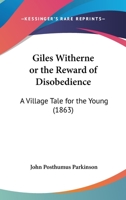 Giles Witherne Or The Reward Of Disobedience: A Village Tale For The Young 1120196949 Book Cover