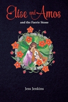 Elise and Amos and the Faerie Stone 1098022130 Book Cover