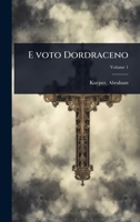 E voto Dordraceno (Dutch Edition) 1024495493 Book Cover