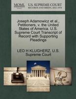 Joseph Adamowicz et al., Petitioners, v. the United States of America. U.S. Supreme Court Transcript of Record with Supporting Pleadings 1270276719 Book Cover