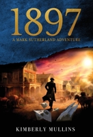 1897 A Mark Sutherland Adventure B0CGZN1T8D Book Cover
