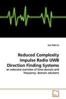 Reduced Complexity Impulse Radio UWB Direction Finding Systems: an extensive overview of time-domain and frequency- domain solutions 3639172914 Book Cover