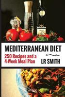 Mediterranean Diet: The Ultimate Guide - 250 Recipes and a 4-Week Meal Plan, 1533138516 Book Cover