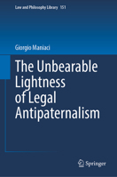 The Unbearable Lightness of Legal Antipaternalism 3031968433 Book Cover