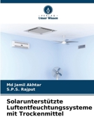 Solarunterstützte Luftentfeuchtungssysteme mit Trockenmittel (German Edition) 6209896529 Book Cover