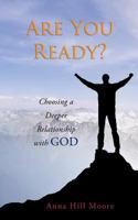 Are You Ready?: Choosing a Deeper Relationship with God 1627470905 Book Cover