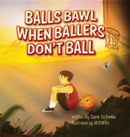 Balls Bawl When Ballers Don't Ball B0D1DWZQKX Book Cover