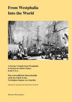 From Westphalia into the World: A Farmer's Family from Westphalia in Search of a Better Future in the U.S.A. 3833403403 Book Cover