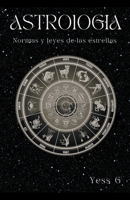 Astrología, normas y leyes de las estrellas B0BJYG53ZD Book Cover