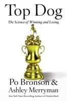 Top Dog: The Science of Winning and Losing 1455515159 Book Cover