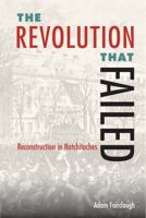 The Revolution that Failed: Reconstruction in Natchitoches 0813056624 Book Cover