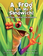 A Frog Ate my Sandwich!: A fun filled, laugh out loud adventure (The Adventures of Walter the Frog) B0DWHTYM39 Book Cover