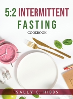 5: 2 Intermittent Fasting: Cookbook 9990925968 Book Cover