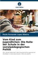 Vom Kind zum Jugendlichen: Die Rolle der Schule in der sozialpädagogischen Politik (German Edition) 6209336701 Book Cover