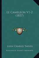 Le Cameleon V1-2 (1837) 1160146195 Book Cover