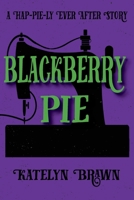Blackberry Pie B0FSHBT9M3 Book Cover