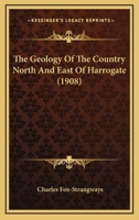 The Geology Of The Country North And East Of Harrogate 112088456X Book Cover